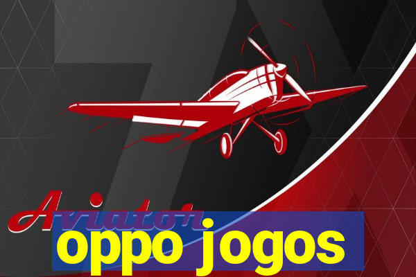 oppo jogos